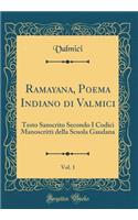 Ramayana, Poema Indiano Di Valmici, Vol. 1: Testo Sanscrito Secondo I Codici Manoscritti Della Scuola Gaudana (Classic Reprint)