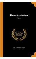House Architecture; Volume 1