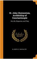 St. John Chrysostom, Archbishop of Constantinople