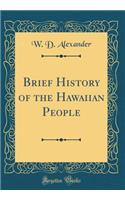 Brief History of the Hawaiian People (Classic Reprint)