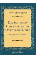 Die Seltsamen Geschichten Des Doktor Ulebuhle