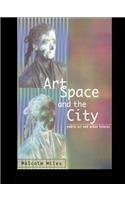 Art, Space and the City: Public Art and Urban Futures