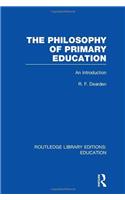 The Philosophy of Primary Education (RLE Edu K)