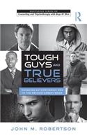 Tough Guys and True Believers