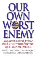Our Own Worst Enemy