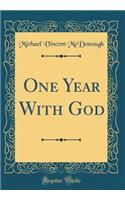 One Year with God (Classic Reprint)