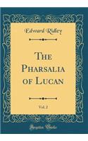 The Pharsalia of Lucan, Vol. 2 (Classic Reprint)