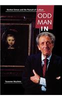 Odd Man in: Norton Simon and the Pursuit of Culture