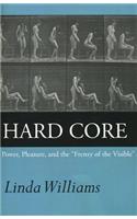 Hard Core: Power, Pleasure, and the Frenzy of the Visible, Expanded Edition