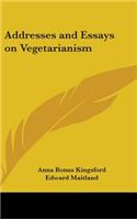 Addresses and Essays on Vegetarianism