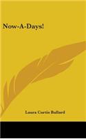 Now-A-Days!: (English)