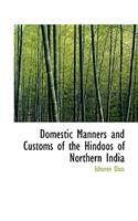 Domestic Manners and Customs of the Hindoos of Northern India