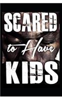 Scared to Have Kids