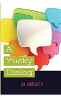 Yucky Dialog