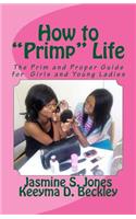 How to Primp Life