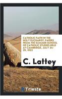 Catholic Faith in the Holy Eucharist