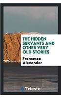 Hidden Servants and Other Very Old Stories