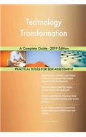Technology Transformation A Complete Guide - 2019 Edition