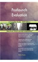 Postlaunch Evaluation A Complete Guide - 2019 Edition