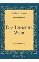 Das Jï¿½dische Weib (Classic Reprint)