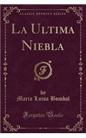 La Ultima Niebla (Classic Reprint)