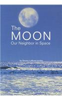 The Moon: Our Neighbor in Space
