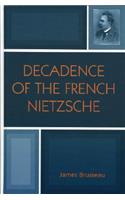 Decadence of the French Nietzsche