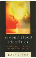 Beyond Blood Identities