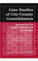 Case Studies of City-County Consolidation: Reshaping the Local Government Landscape