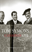 Tom Symons: A Canadian Life(English)