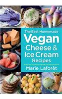 Best Homemade Vegan Cheese and Ice Cream Recipes