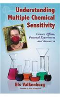 Understanding Multiple Chemical Sensitivity: Causes, Effects, Personal Experiences and Resources
