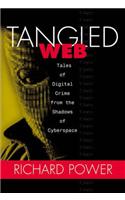 Tangled Web: The $80 Million Lap Dance and Other Digital Crimes