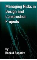 Managing Risks in Design and Construction Projects