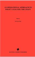 Operational Approach to Policy Analysis: The Craft