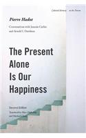 The Present Alone is Our Happiness, Second Edition