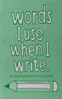 Words I Use When I Write Grd 1-2