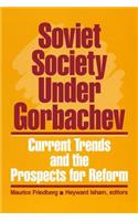 Soviet Society Under Gorbachev: Current Trends and the Prospects for Change