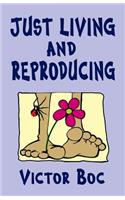 Just Living and Reproducing