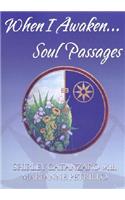 When I Awaken... Soul Passages