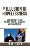 Illusion of Hopelessness