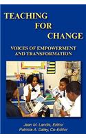Teaching for Change; Voices of Empowerment and Transformation