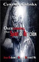 Overcoming the Spirit of Rejection