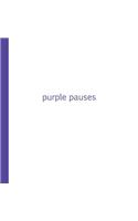 Purple Pauses