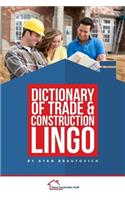 Dictionary of Trade and Construction Lingo