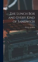 Lunch Box and Every Kind of Sandwich