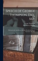 Speech of George Thompson, Esq., M.P.