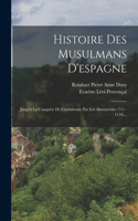 Histoire Des Musulmans D'espagne