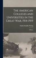 American Colleges and Universities in the Great War, 1914-1919