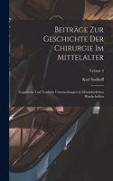Beiträge zur Geschichte der Chirurgie im Mittelalter; graphische und textliche Untersuchungen in mittelalterlichen Handschriften; Volume 2